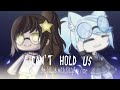 ️Can T Hold Us Fake Collab With KittyPop Time Gacha Life ️