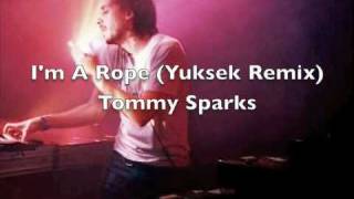 I'm A Rope (Yuksek Remix) - Tommy Sparks