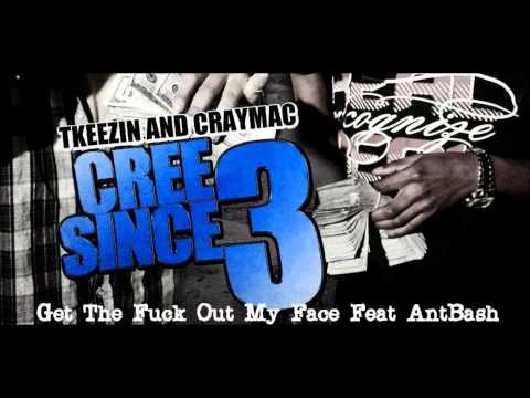Tkeezin And CrayMac Feat. Antbash - Get The Fuck out My face [CS3]