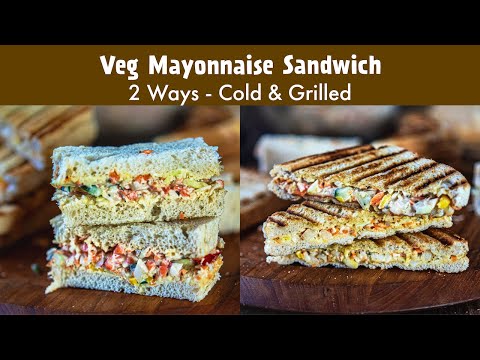 Veg Mayonnaise Sandwich Recipe 2 Ways (Cold & Grilled) - Cooked in a Panini/Sandwich Maker + Tawa
