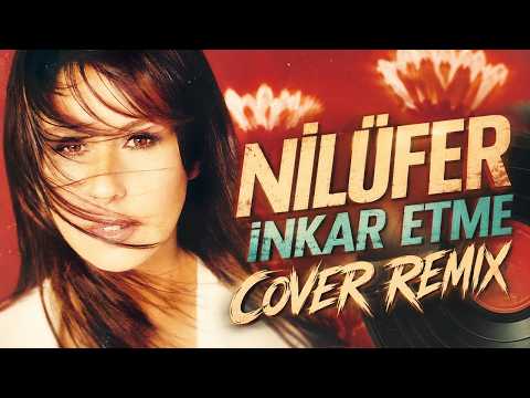 Nilüfer - İnkar Etme (Cover Remix)