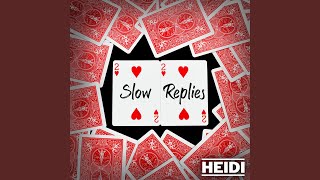 Musik-Video-Miniaturansicht zu Slow Replies Songtext von HEIDI