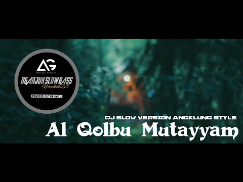 SHOLAWAT • AL QOLBU MUTAYYAM • DJ SLOW VERSION ANGKLUNG STYLE