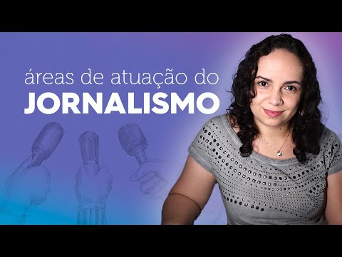 ÁREAS DE ATUAÇÃO DO JORNALISMO: quais funções um jornalista pode desempenhar?