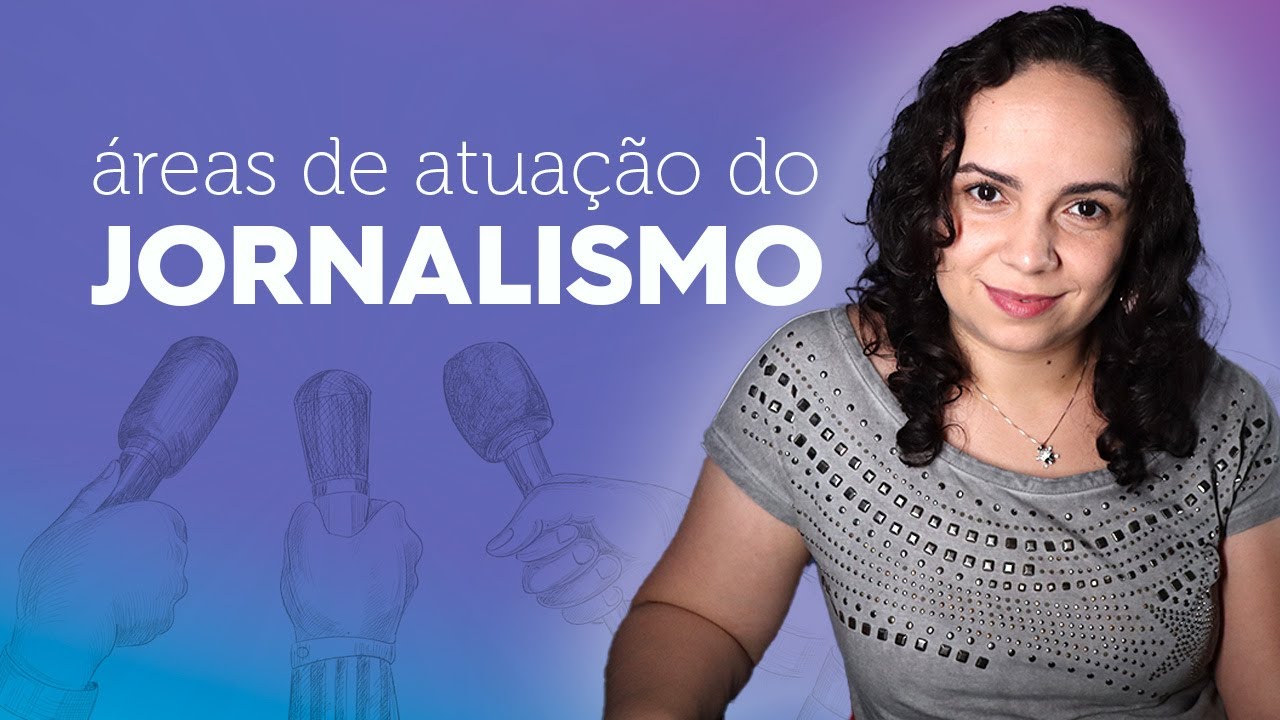 ÁREAS DE ATUAÇÃO DO JORNALISMO: quais funções um jornalista pode desempenhar?