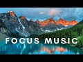 Focus Music For Work And Studying Background Music For Concentration Study Music