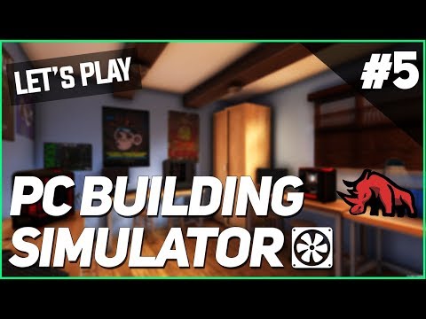 遊ぼうよ。PCビルシミュレータ - エピソード5 - 私たちは立ち往生していると思う (Let's Play: PC Building Simulator - Episode 5 - I Think We're Stuck)