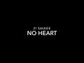 No Heart (Clean) 21 Savage
