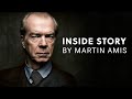 Martin Amis S Final Novel An Examination Of Inside Story