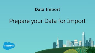Data Import: Prepare your Data for Import | Salesforce