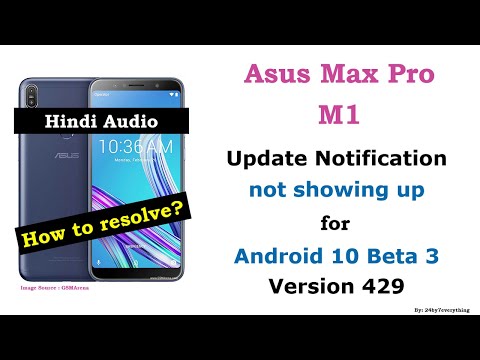Asus Zenfone Max Pro M1 | Update Notification not showing up for Android 10 Beta 3 version 429 Hindi