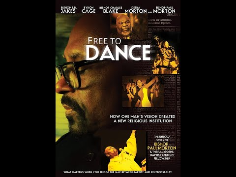 Free To Dance-The Untold Story Of Bishop Paul S. Morton & The Full Gospel Baptist Church Fellowship