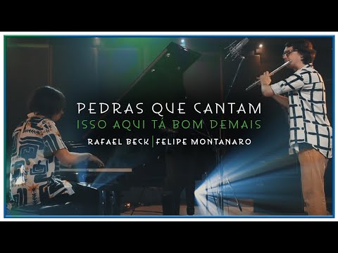 Pedras Que Cantam / Isso Aqui Tá Bom Demais (Dominguinhos) - Duo Rafael Beck e Felipe Montanaro