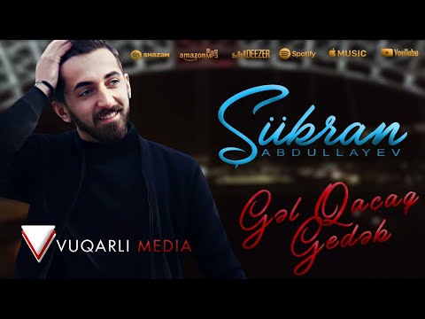 Sukran Abdullayev Gel Qacaq Gedek 2022