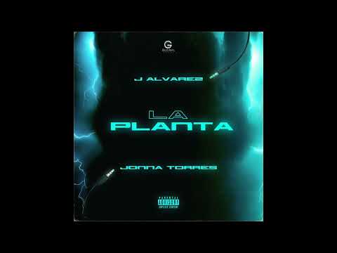 J Alvarez ❌ Jonna Torres _La Planta (Audio Official By Seba Pardo) #jalvarez #globalservice