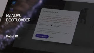 Bullet R1 Khởi động thủ công Bootloader: Hướng dẫn phục hồi Firmware
