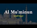 Surah Al Mu'minun  - Ismail Annuri