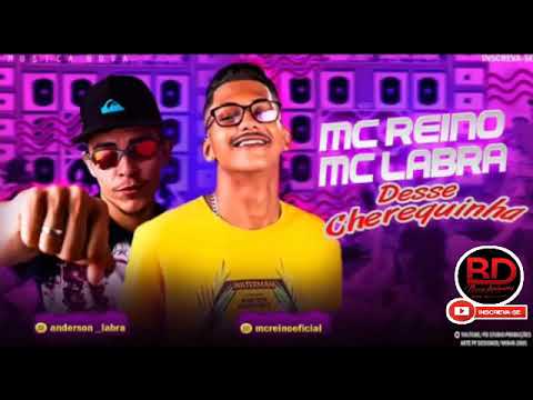 MC REINO E MC LABRA - DESSE CHEREQUINHA - MÚSICA NOVA 2019