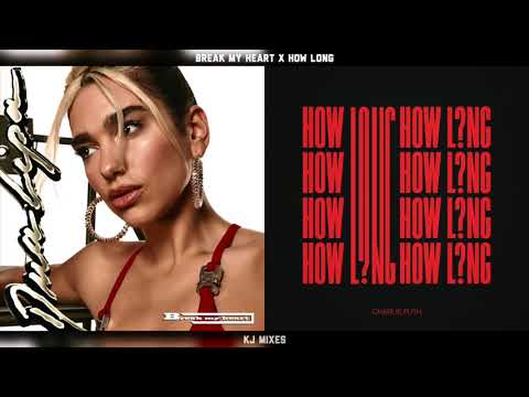 Dua Lipa & Charlie Puth - Break My Heart x How Long (MASHUP)