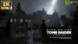 Rise of the Tomb Raider - Blood Ties DLC Gameplay Walkthrough [2K 60FPS PC] - No Commentary