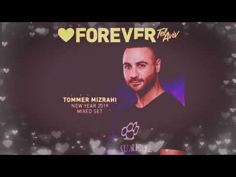 Tommer Mizrahi - Forever Tel Aviv - New Year 2019 Podcast