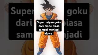 Download lagu Perubahan super saiyan goku dari mode bisa sampai menjadi dewa terkuat di anime #goku #dragonball mp3