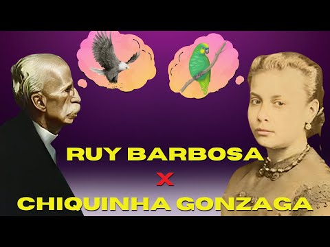 RUY BARBOSA X CHIQUINHA GONZAGA