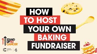 How To Have Your Own Baking Fundraiser | Stand Up To Cancer