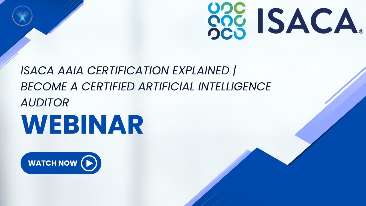 ISACA AAIA Certification Explained | Become a Certified Artificial Intelligence Auditor