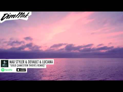 Max Styler & DEVAULT & Luciana - Gold (Jameston Thieves Remix) | Dim Mak Records