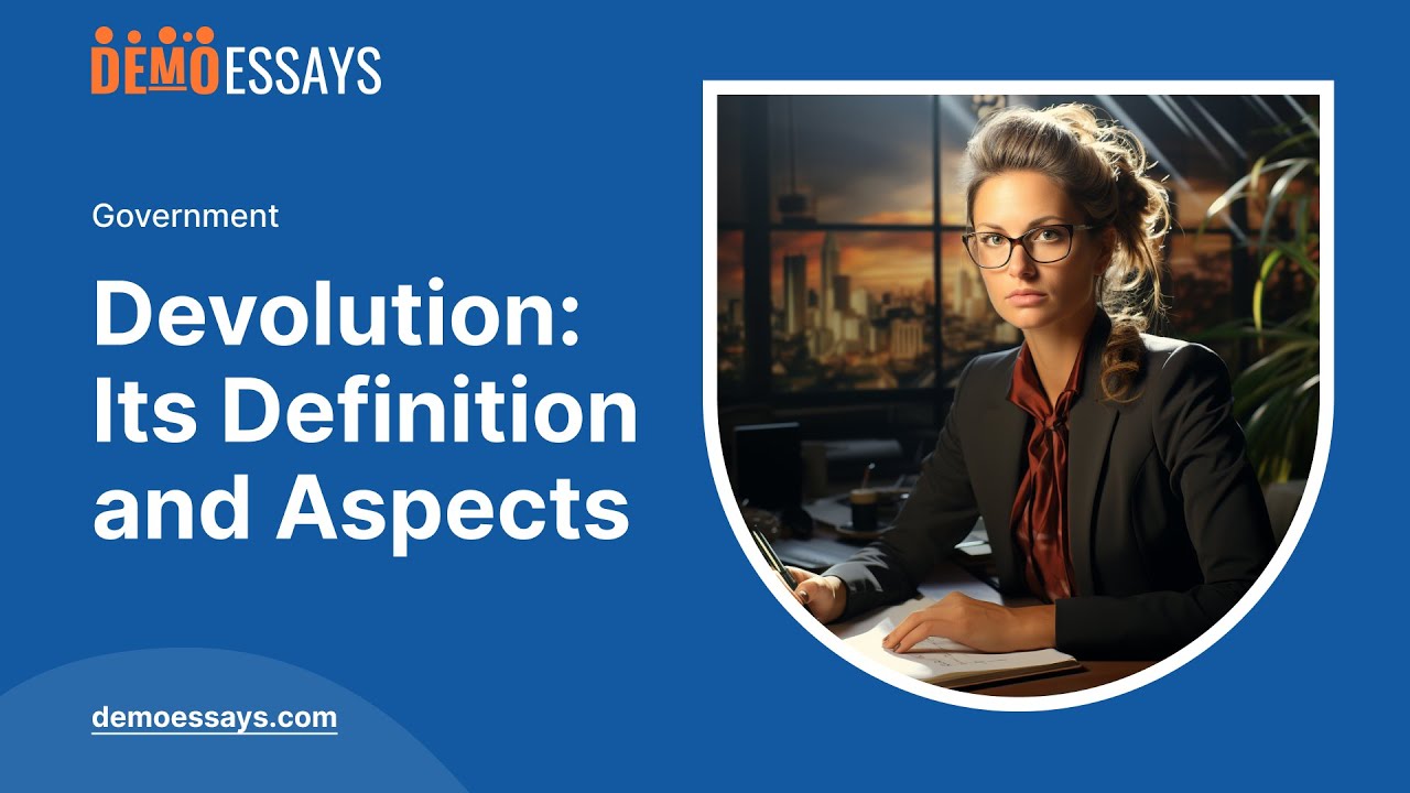 Devolution: Its Definition and Aspects - Essay Example