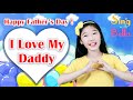 I Love My Daddy with  Lyrics and Actions- Happy Fathers Day Song for Kids - by Sing with Bella