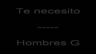 te necesito - hombres g