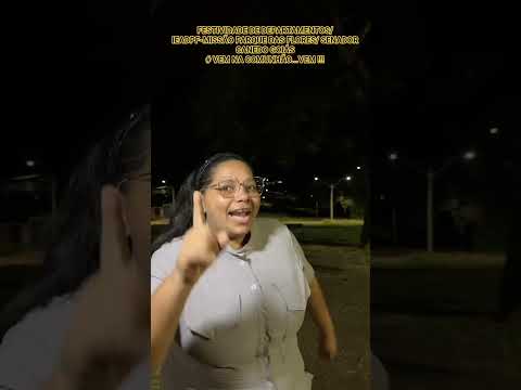 FESTIVIDADE DE DEPARTAMENTOS/ IEADPF-MISSÃO PARQUE DAS FLORES/ SENADOR CANEDO GOIÁS