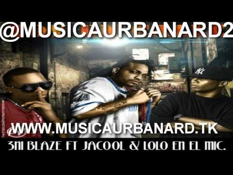 3niBlaze ft Jacool & Lolo El Microfono - Toy En Calle