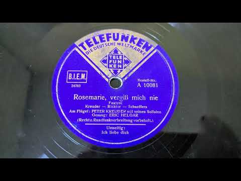 Peter Kreuder und Eric Helgar: Rosemarie, vergiß mich nie