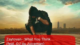 Zaytoven - What You Think (feat. OJ da Juiceman)