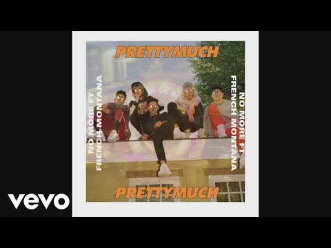 PRETTYMUCH - No More (Audio) ft. French Montana