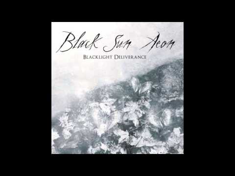 Black Sun Aeon - Blacklight deliverance [2011] (full album)