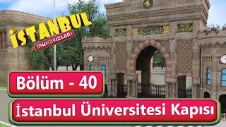 İstanbul Muhafızları 40. Bölüm - İstanbul Üniversitesi Kapısı
