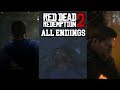 All Four Endings Red Dead Redemption 2 Two Bad And Two Arthur Morgan Death