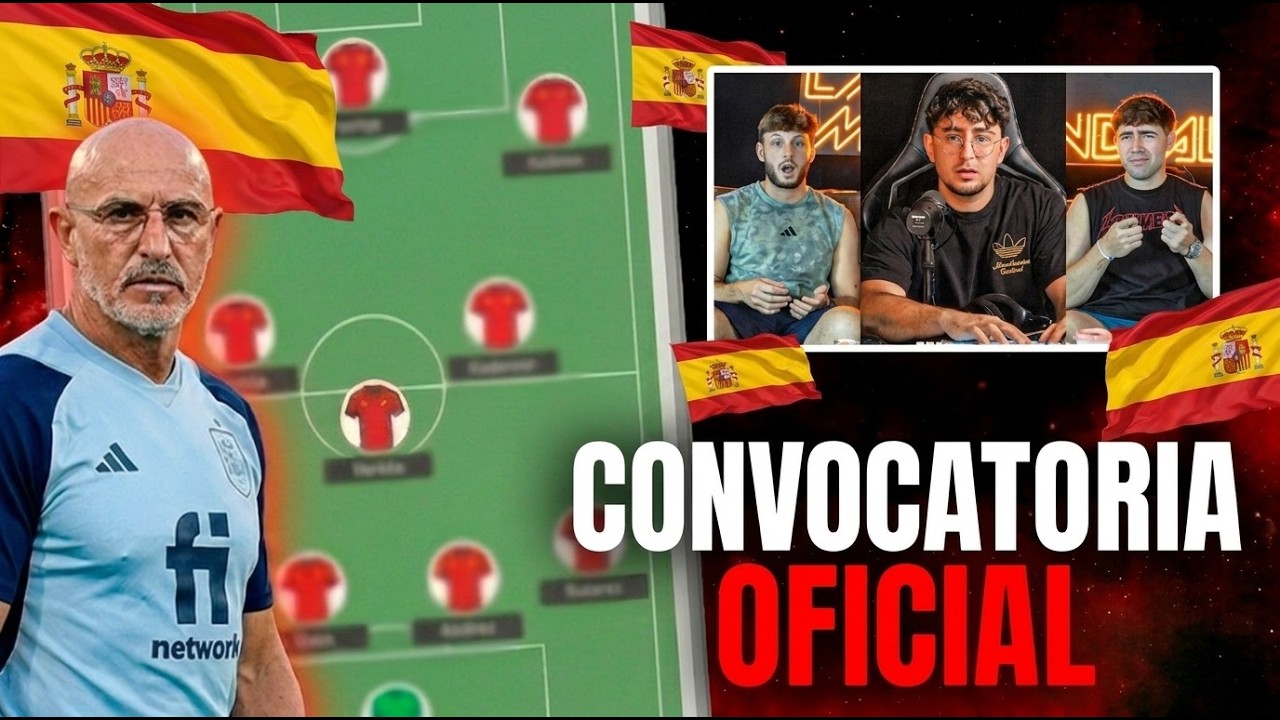 LA CONVOCATORIA DE ESPAÑA AL MUNDIAL!! 🇪🇸