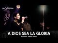 A Dios Sea La Gloria - Su Presencia (My Tribute / To God Be The Glory - Andrae Crouch) - Español