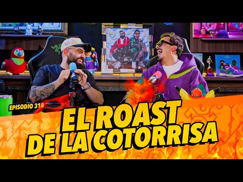 Episodio 318 - El roast de La Cotorrisa