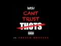 Wash - Can't Trust Thots ft. French Montana (FAST ...