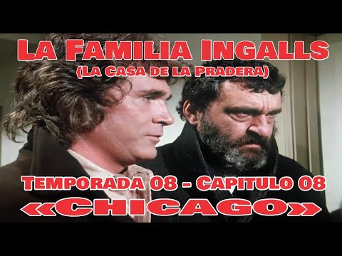 La Familia Ingalls T08-E08 (La Casa de la Pradera) Latino HD  «Chicago»