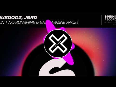 Dubdogz & JØRD ft. Jasmine Pace - Ain't No Sunshine