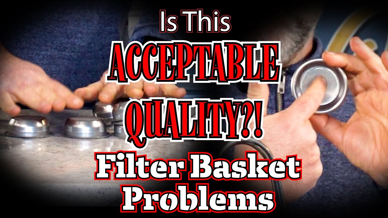 Is this Acceptable Quality? Espresso Machine Filter Basket Problems