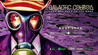 Galactic Cowboys - Next Joke (Long Way Back To The Moon) 2017