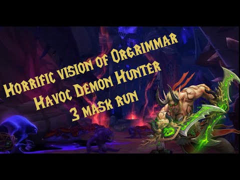 Solo 3 Mask Clear Horrific Vision of Orgrimmar - Havoc Demon Hunter